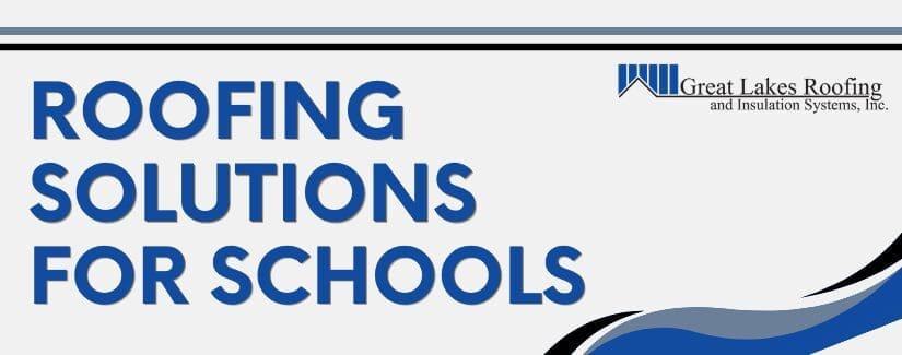 A professional Great Lakes Roofing brand banner titled "Roofing Solutions for Schools," representing high-performance TIPS roofing for schools and municipal building envelope protection.