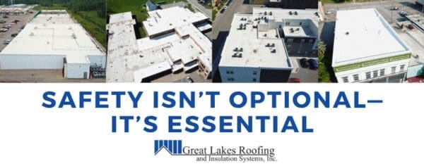 Great Lakes Roofing image with the text "Safety Isn't Optional—It's Essential," emphasizing the importance of roofing safety standards.
